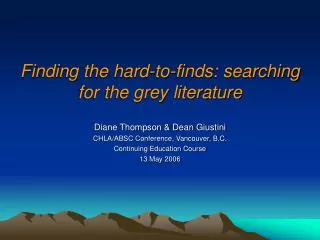 Finding the hard-to-finds: searching for the grey literature