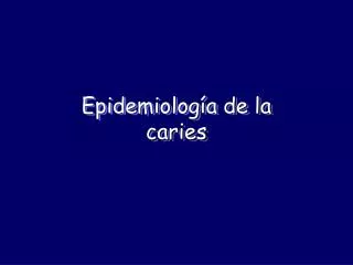 epidemiolog a de la caries