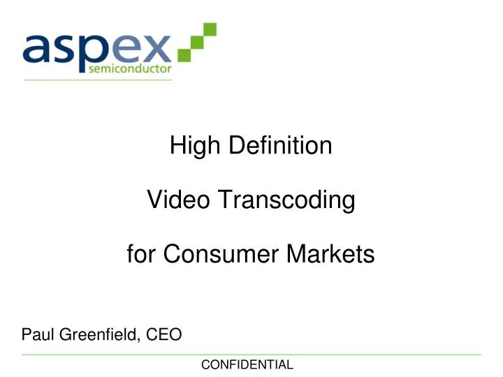 high definition video transcoding for consumer markets