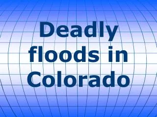 Deadly floods in Colorado
