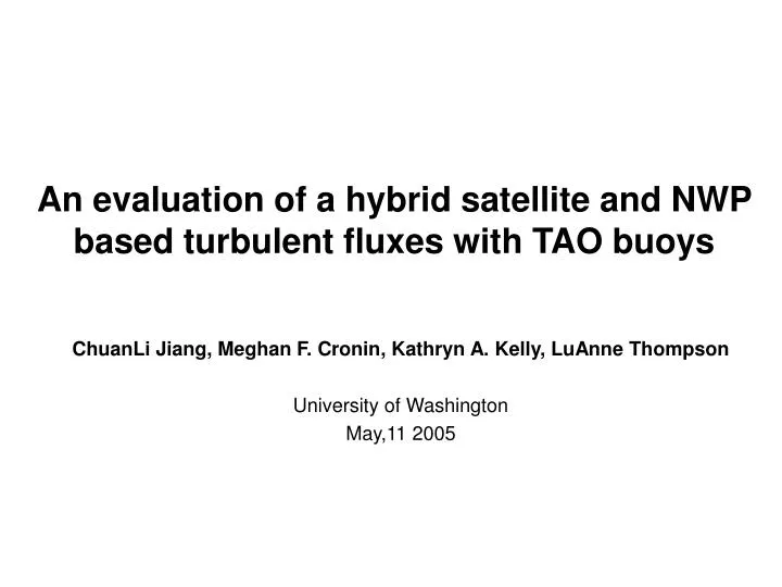 an evaluation of a hybrid satellite and nwp based turbulent fluxes with tao buoys