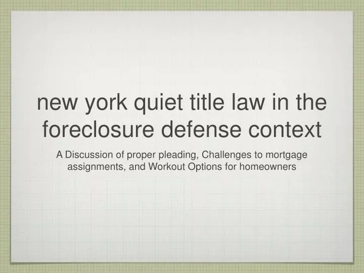 new york quiet title law in the foreclosure defense context
