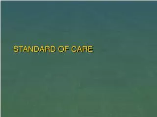 STANDARD OF CARE