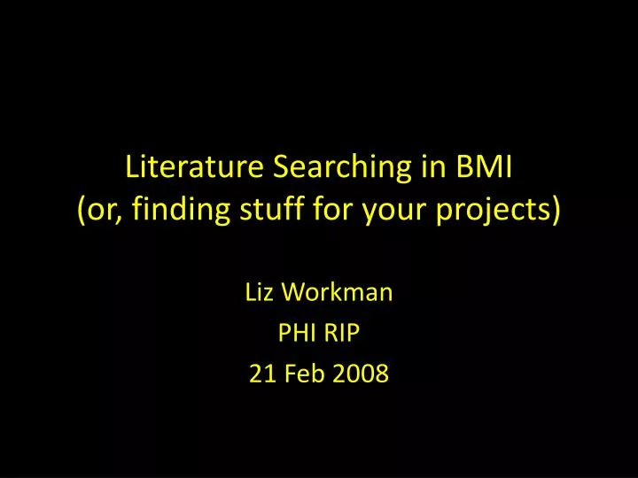 literature searching in bmi or finding stuff for your projects