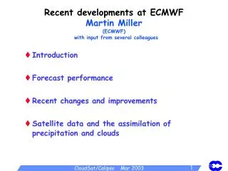 Recent developments at ECMWF Martin Miller (ECMWF) with input from several colleagues