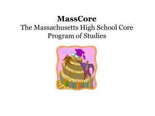 MassCore The Massachusetts High School Core Program of Studies