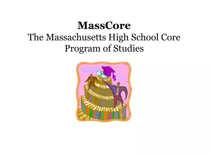 masscore the massachusetts high school core program of studies