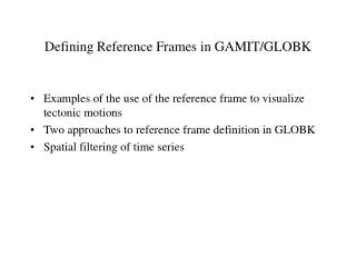 Defining Reference Frames in GAMIT/GLOBK