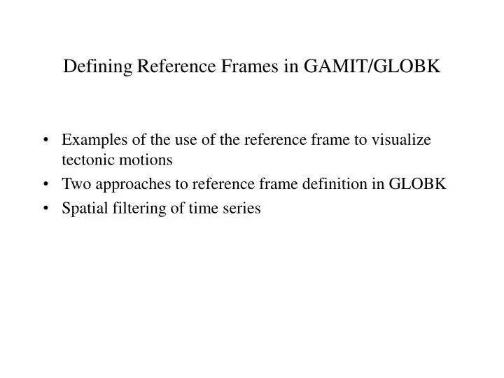 defining reference frames in gamit globk