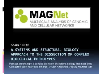 A Systems and Structural Biology approach to the dissection of complex biological phenotypes