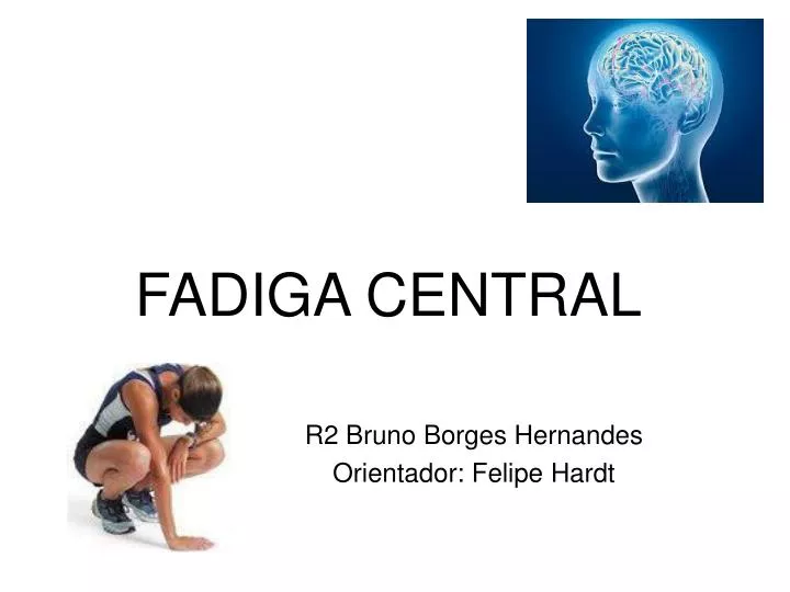 fadiga central