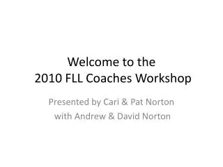 Welcome to the 2010 FLL Coaches Workshop