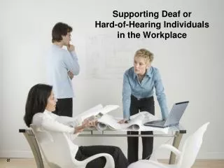 Supporting Deaf or Hard-of-Hearing Individuals in the Workplace