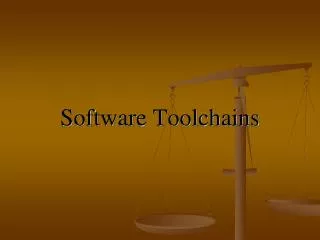 Software Toolchains