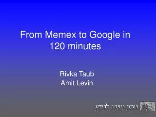 From Memex to Google in 120 minutes