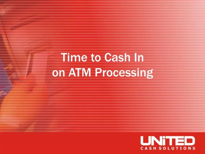 time to cash in on atm processing