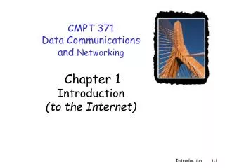 CMPT 371 Data Communications and Networking Chapter 1 Introduction (to the Internet)