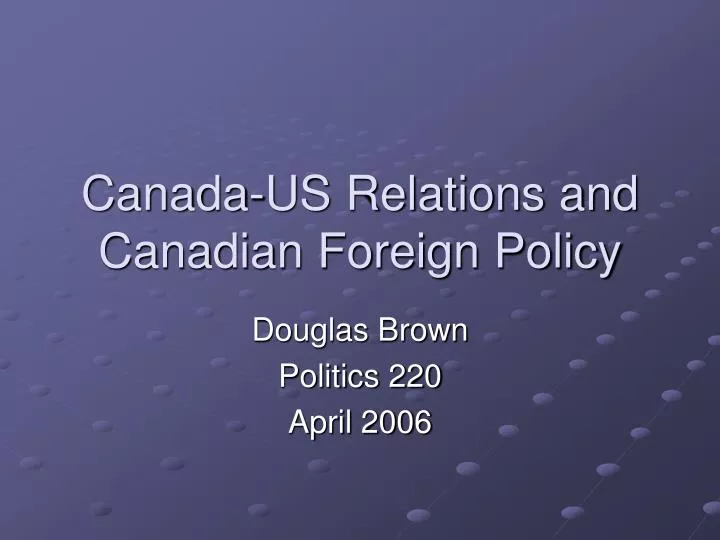 canada us relations and canadian foreign policy