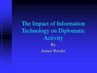 The Impact of Information Technology on Diplomatic Activity