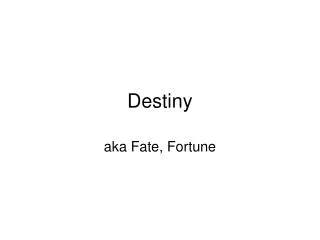 Destiny