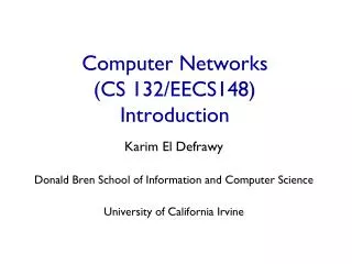 Computer Networks (CS 132/EECS148) Introduction