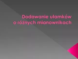 dodawanie u amk w o r nych mianownikach