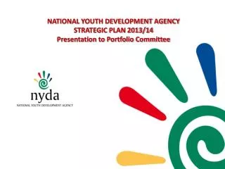 NATIONAL YOUTH DEVELOPMENT AGENCY STRATEGIC PLAN 2013/14 Presentation to Portfolio Committee