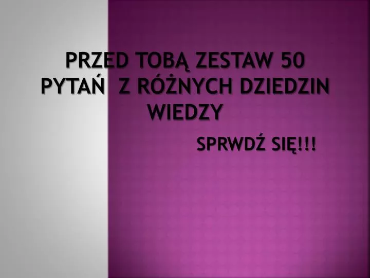 przed tob zestaw 50 pyta z r nych dziedzin wiedzy