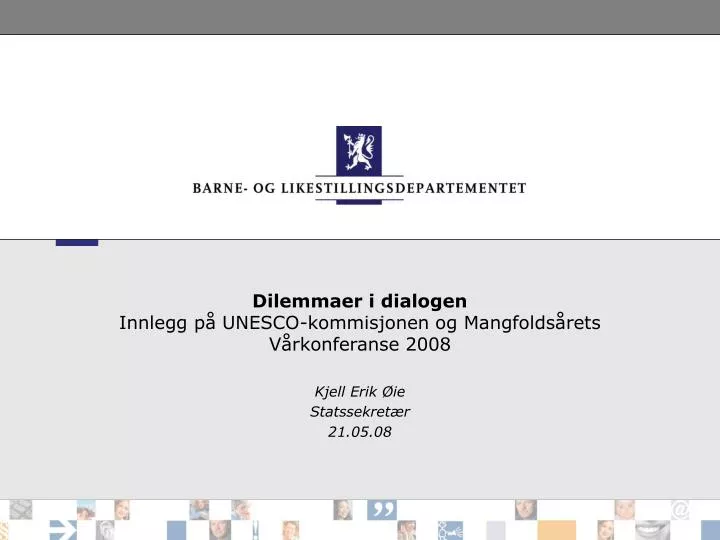 dilemmaer i dialogen innlegg p unesco kommisjonen og mangfolds rets v rkonferanse 2008