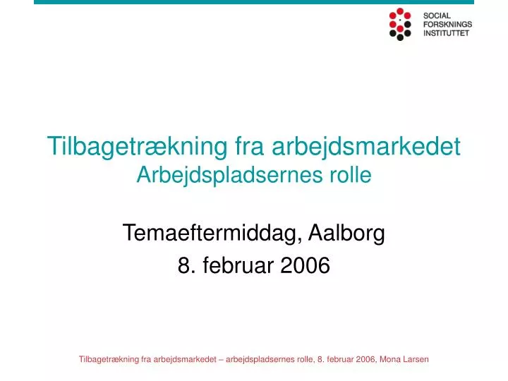 tilbagetr kning fra arbejdsmarkedet arbejdspladsernes rolle