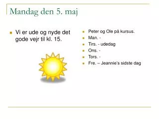 mandag den 5 maj
