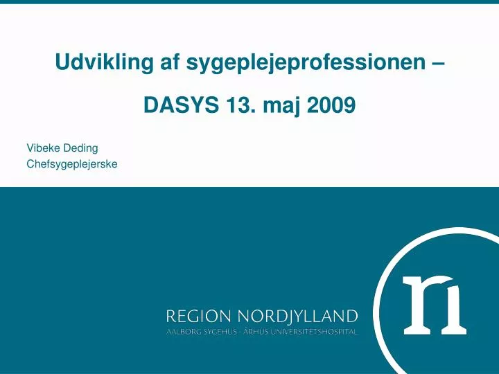 udvikling af sygeplejeprofessionen dasys 13 maj 2009
