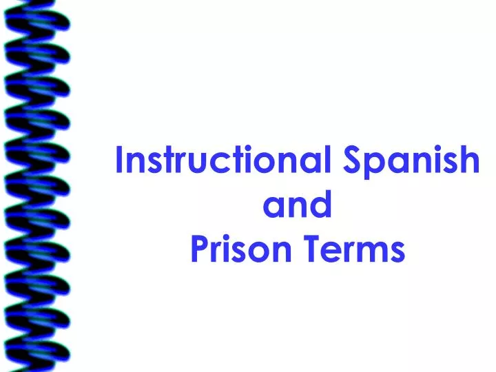 instructional spanish and prison terms