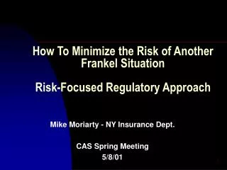 How To Minimize the Risk of Another Frankel Situation Risk-Focused Regulatory Approach