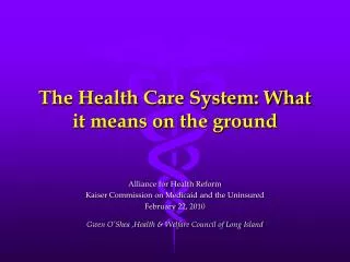 The Health Care System: What it means on the ground