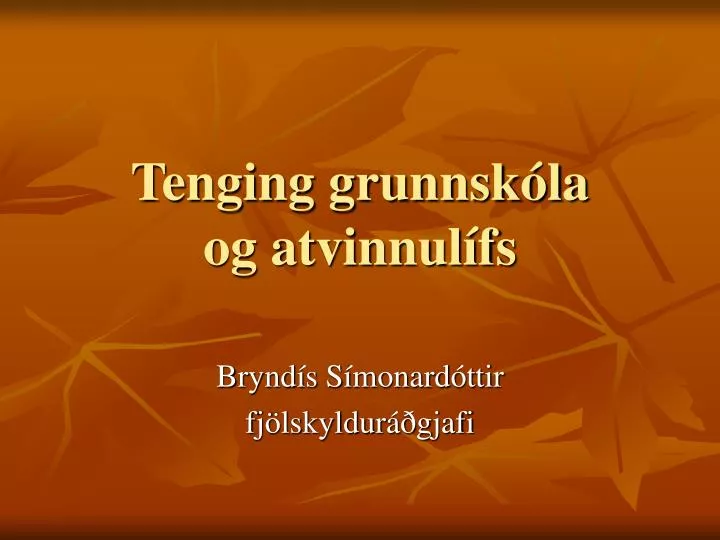 tenging grunnsk la og atvinnul fs