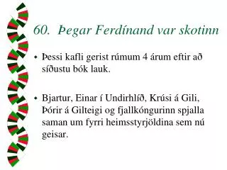 60 egar ferd nand var skotinn