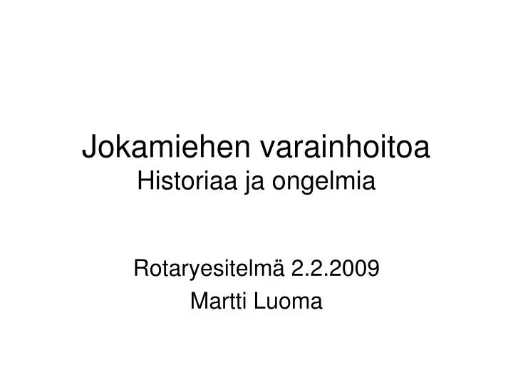 jokamiehen varainhoitoa historiaa ja ongelmia