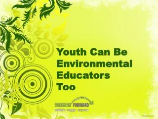 Youth Can Be Environmental Educators Too