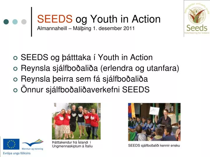 seeds og youth in action almannaheill m l ing 1 desember 2011