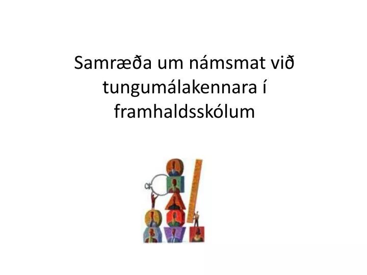 samr a um n msmat vi tungum lakennara framhaldssk lum