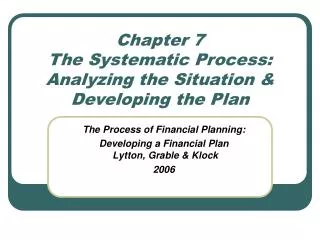 Chapter 7 The Systematic Process: Analyzing the Situation &amp; Developing the Plan