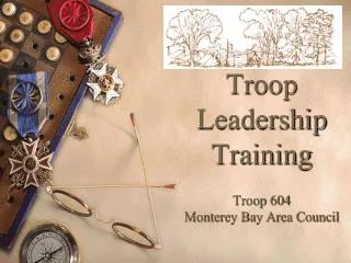 Troop Leadership Training Troop 604 Monterey Bay Area Council