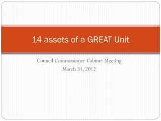 14 assets of a GREAT Unit