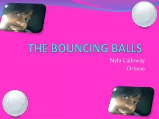 THE BOUNCING BALLS