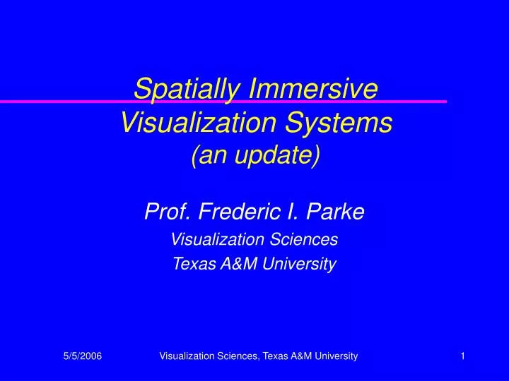 spatially immersive visualization systems an update
