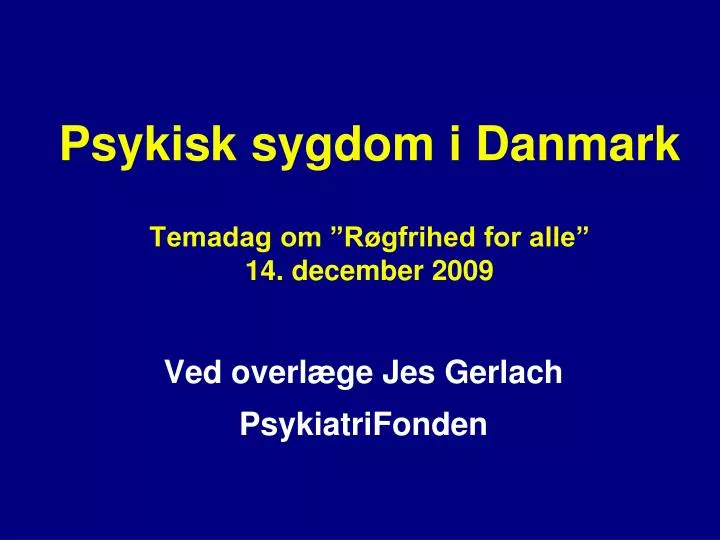 psykisk sygdom i danmark temadag om r gfrihed for alle 14 december 2009
