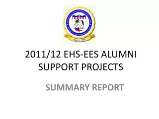 2011/12 EHS-EES ALUMNI SUPPORT PROJECTS