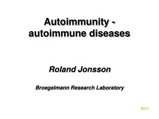 Autoimmunity - autoimmune diseases