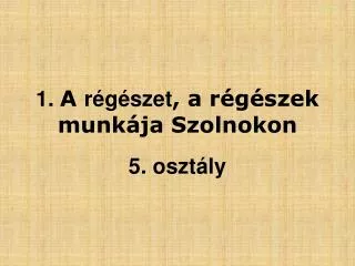 1 a r g szet a r g szek munk ja szolnokon